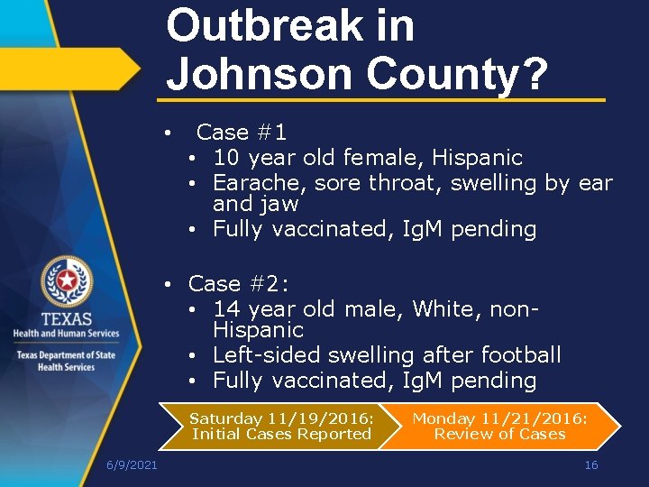 Outbreak in Johnson County? • Case #1 • 10 year old female, Hispanic •