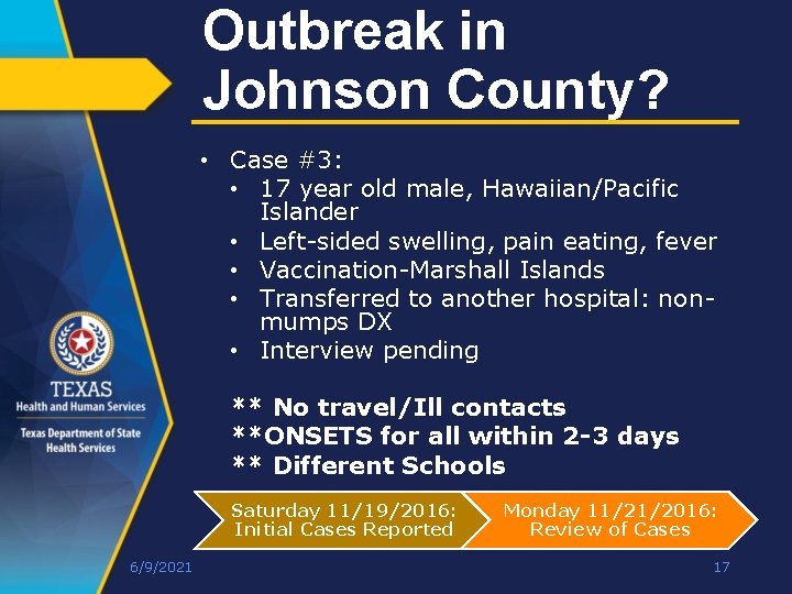 Outbreak in Johnson County? • Case #3: • 17 year old male, Hawaiian/Pacific Islander