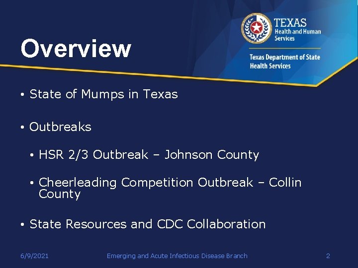 Overview • State of Mumps in Texas • Outbreaks • HSR 2/3 Outbreak –