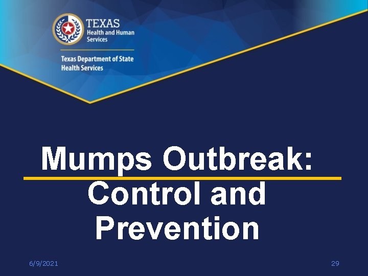 Mumps Outbreak: Control and Prevention 6/9/2021 29 