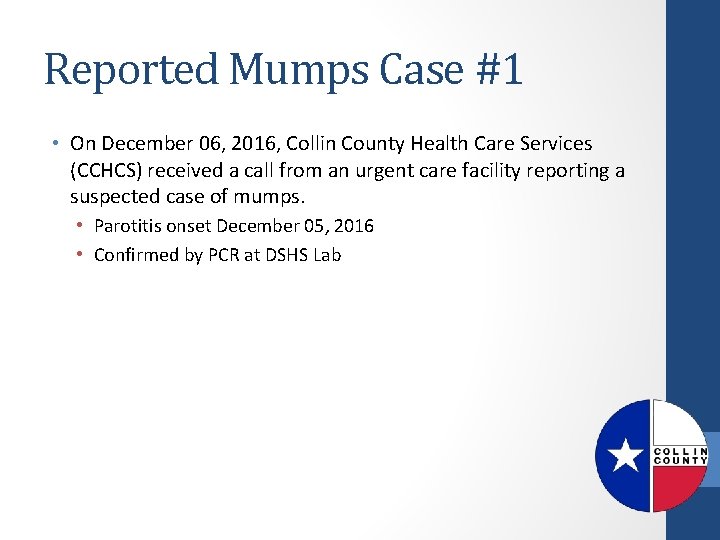 Reported Mumps Case #1 • On December 06, 2016, Collin County Health Care Services