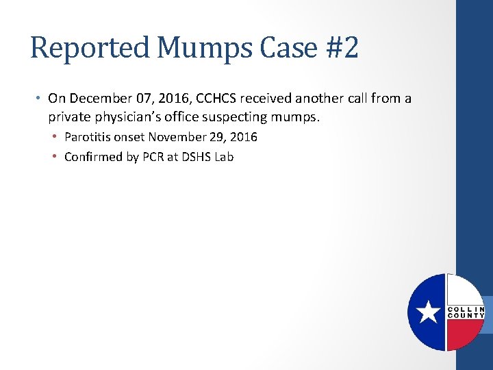 Reported Mumps Case #2 • On December 07, 2016, CCHCS received another call from