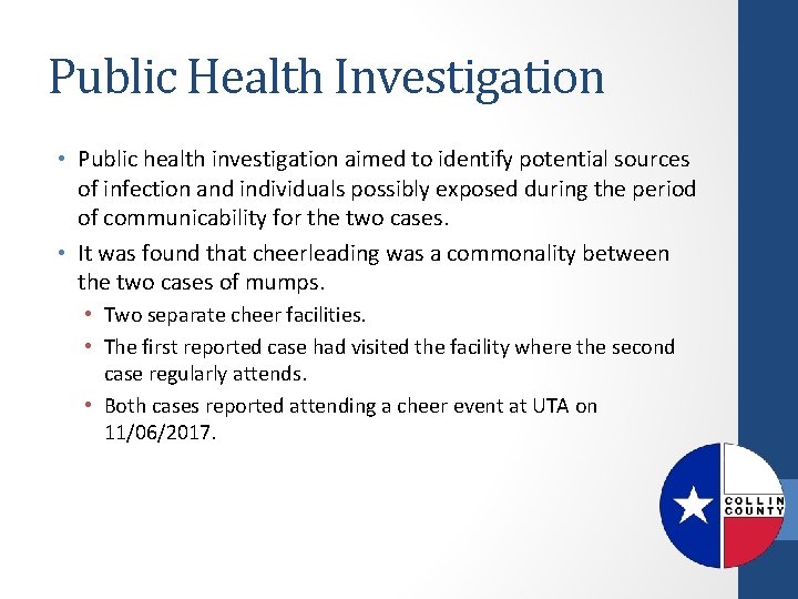 Public Health Investigation • Public health investigation aimed to identify potential sources of infection