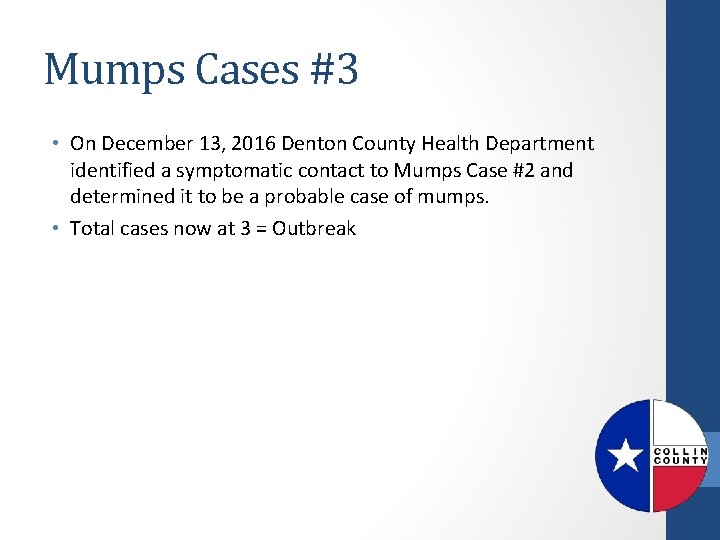 Mumps Cases #3 • On December 13, 2016 Denton County Health Department identified a