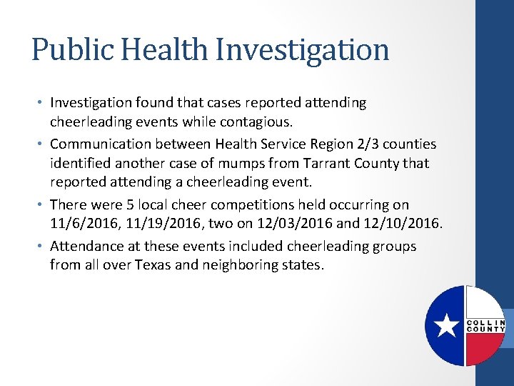 Public Health Investigation • Investigation found that cases reported attending cheerleading events while contagious.