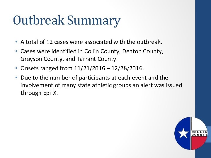 Outbreak Summary • A total of 12 cases were associated with the outbreak. •