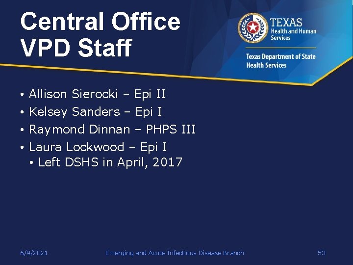 Central Office VPD Staff • • Allison Sierocki – Epi II Kelsey Sanders –