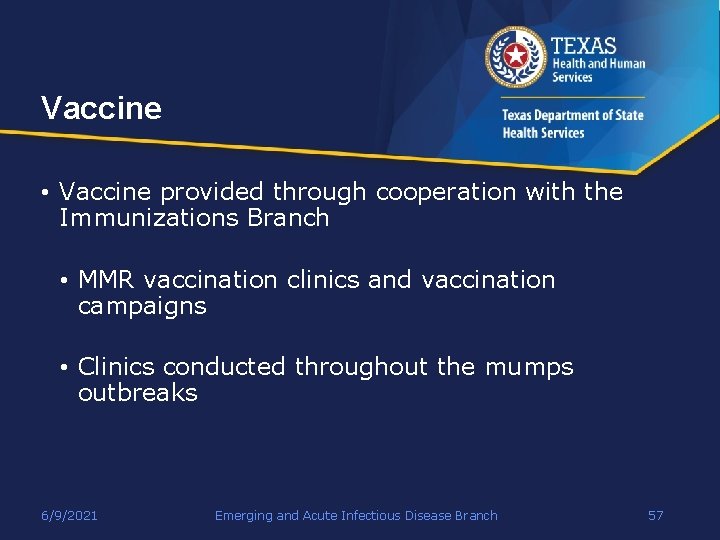 Vaccine • Vaccine provided through cooperation with the Immunizations Branch • MMR vaccination clinics