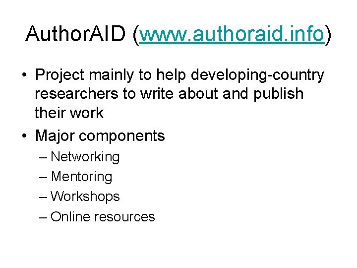Author. AID (www. authoraid. info) • Project mainly to help developing-country researchers to write