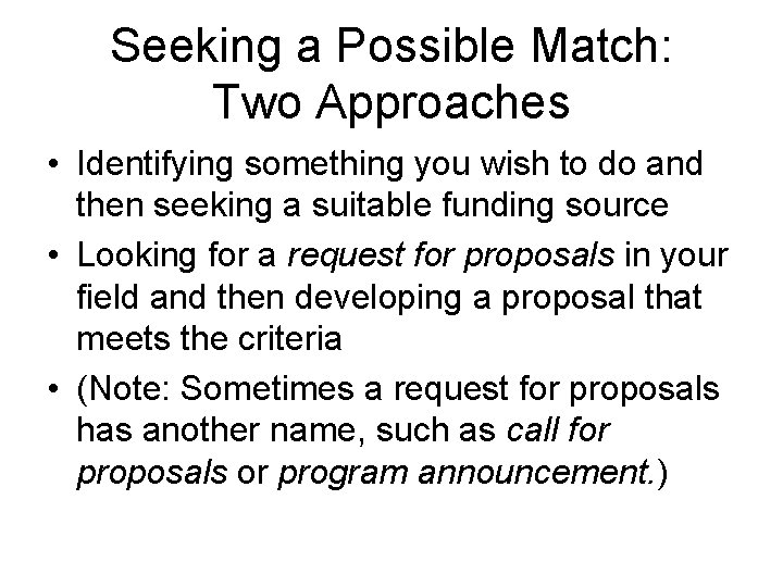 Seeking a Possible Match: Two Approaches • Identifying something you wish to do and