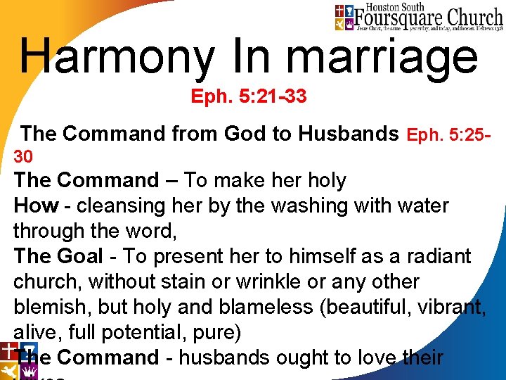 Harmony In marriage Eph. 5: 21 -33 The Command from God to Husbands Eph.