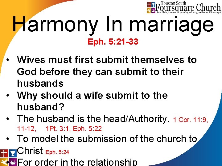 Harmony In marriage Eph. 5: 21 -33 • Wives must first submit themselves to