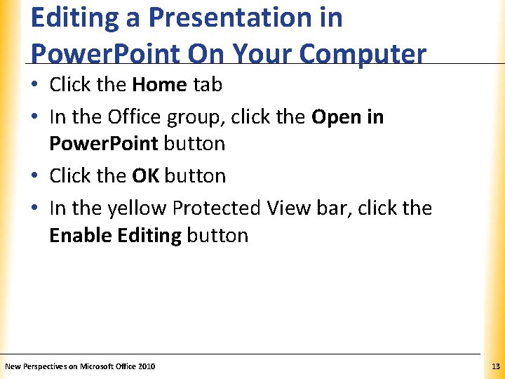 Editing a Presentation in Power. Point On Your Computer XP • Click the Home
