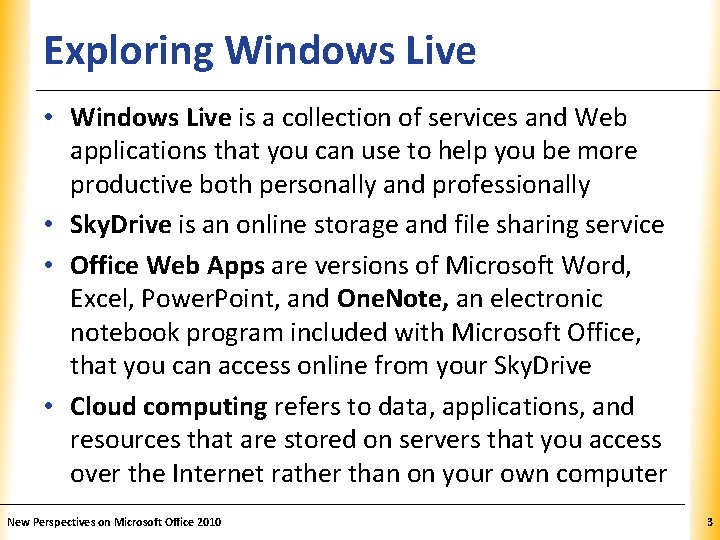 Exploring Windows Live XP • Windows Live is a collection of services and Web