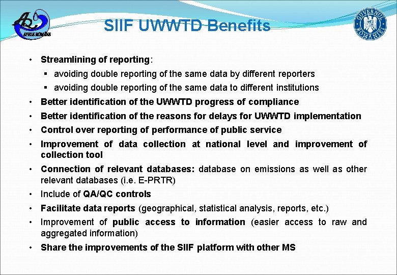 SIIF UWWTD Benefits • Streamlining of reporting: § avoiding double reporting of the same