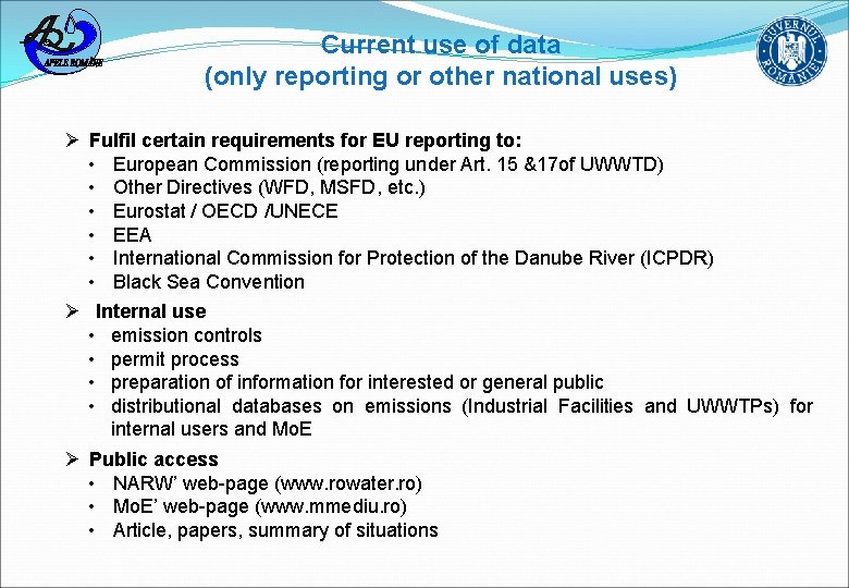 Current use of data (only reporting or other national uses) Ø Fulfil certain requirements