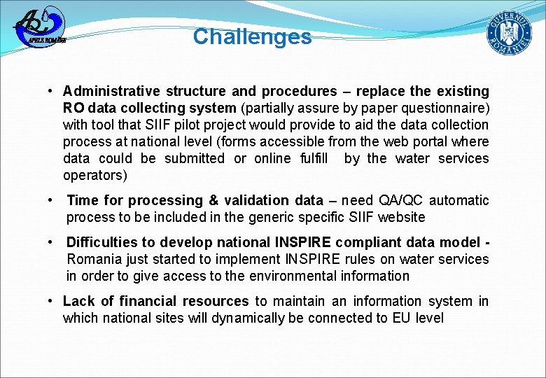 Challenges • Administrative structure and procedures – replace the existing RO data collecting system