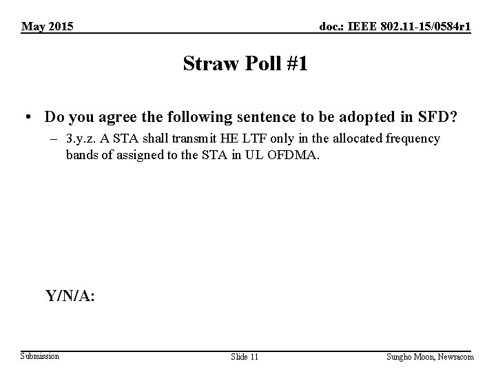 May 2015 doc. : IEEE 802. 11 -15/0584 r 1 Straw Poll #1 •