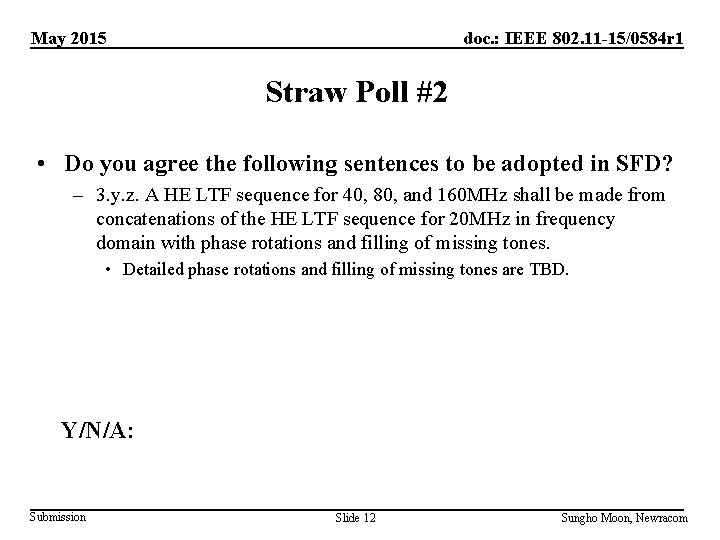 May 2015 doc. : IEEE 802. 11 -15/0584 r 1 Straw Poll #2 •