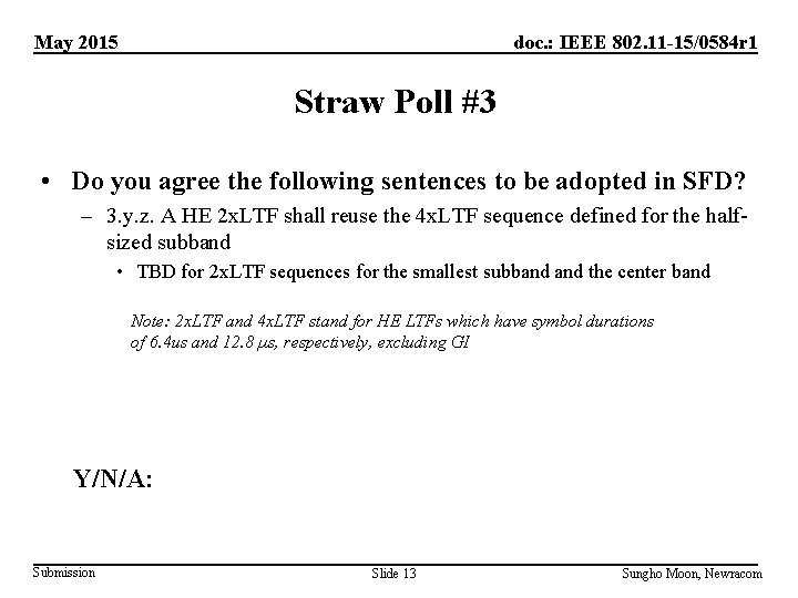 May 2015 doc. : IEEE 802. 11 -15/0584 r 1 Straw Poll #3 •