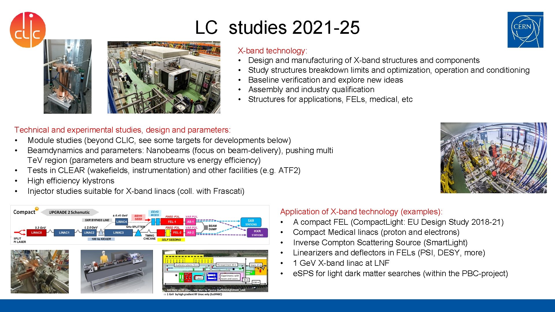 LC studies 2021 -25 X-band technology: • Design and manufacturing of X-band structures and