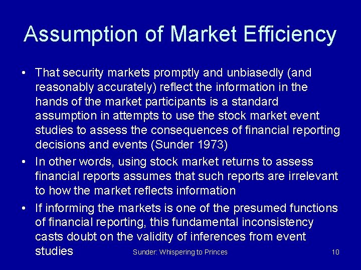 Assumption of Market Efficiency • That security markets promptly and unbiasedly (and reasonably accurately)