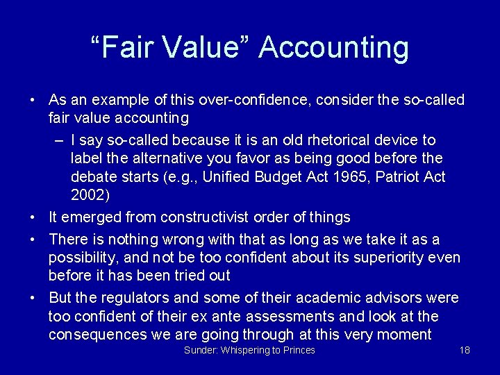 “Fair Value” Accounting • As an example of this over-confidence, consider the so-called fair