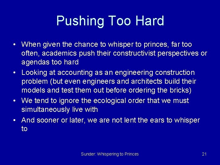 Pushing Too Hard • When given the chance to whisper to princes, far too