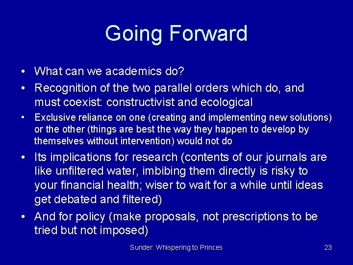 Going Forward • What can we academics do? • Recognition of the two parallel