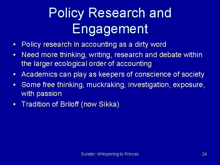 Policy Research and Engagement • Policy research in accounting as a dirty word •