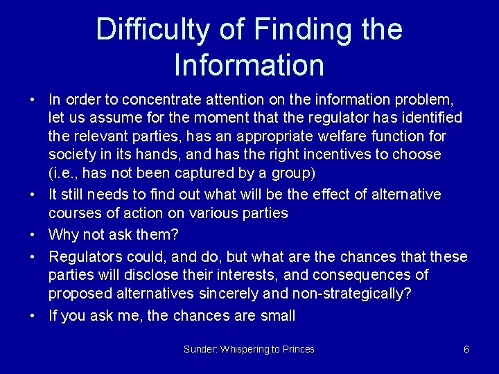 Difficulty of Finding the Information • In order to concentrate attention on the information