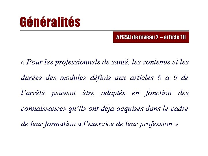 Généralités AFGSU de niveau 2 – article 10 « Pour les professionnels de santé, Généralités AFGSU de niveau 2 – article 10 « Pour les professionnels de santé,