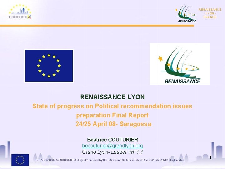 RENAISSANCE - LYON FRANCE RENAISSANCE LYON State of progress on Political recommendation issues preparation