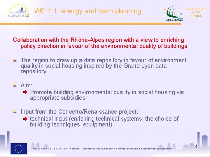 WP 1. 1 energy and town planning RENAISSANCE - LYON FRANCE Collaboration with the