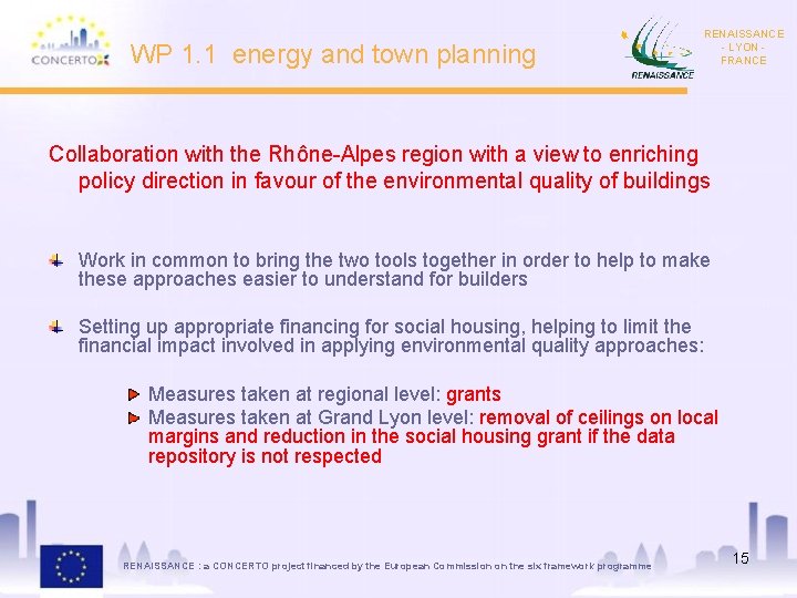 WP 1. 1 energy and town planning RENAISSANCE - LYON FRANCE Collaboration with the