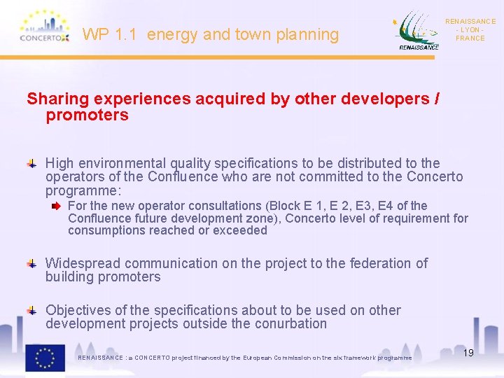 WP 1. 1 energy and town planning RENAISSANCE - LYON FRANCE Sharing experiences acquired