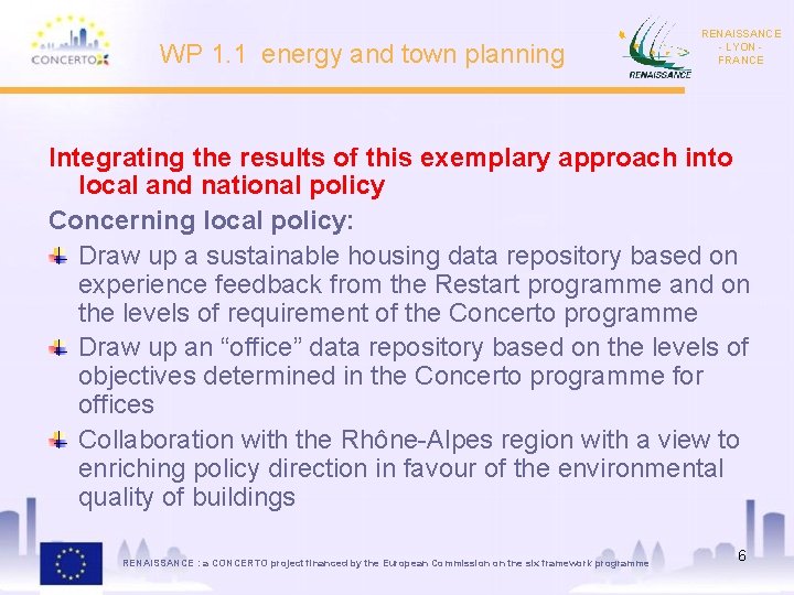 WP 1. 1 energy and town planning RENAISSANCE - LYON FRANCE Integrating the results