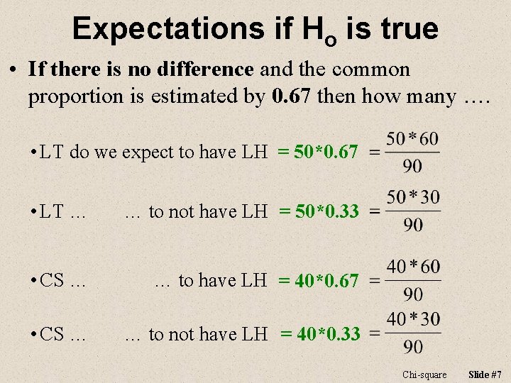 Expectations if Ho is true • If there is no difference and the common Expectations if Ho is true • If there is no difference and the common