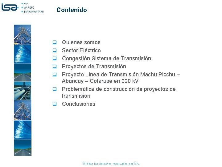 Contenido q Quienes somos q Sector Eléctrico q Congestión Sistema de Transmisión q Proyectos