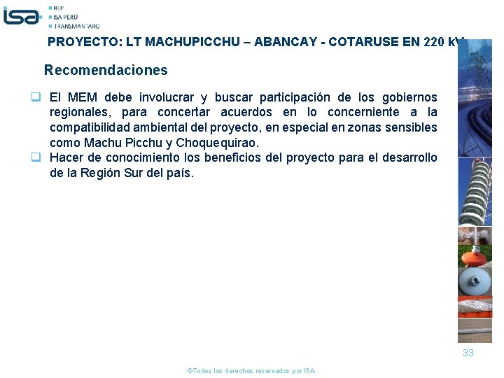 PROYECTO: LT MACHUPICCHU – ABANCAY - COTARUSE EN 220 k. V Recomendaciones q El