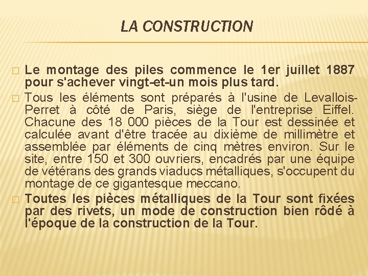 LA CONSTRUCTION � � � Le montage des piles commence le 1 er juillet