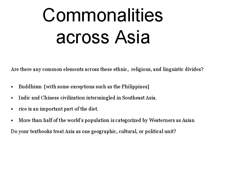 Commonalities across Asia Are there any common elements across these ethnic, religious, and linguistic