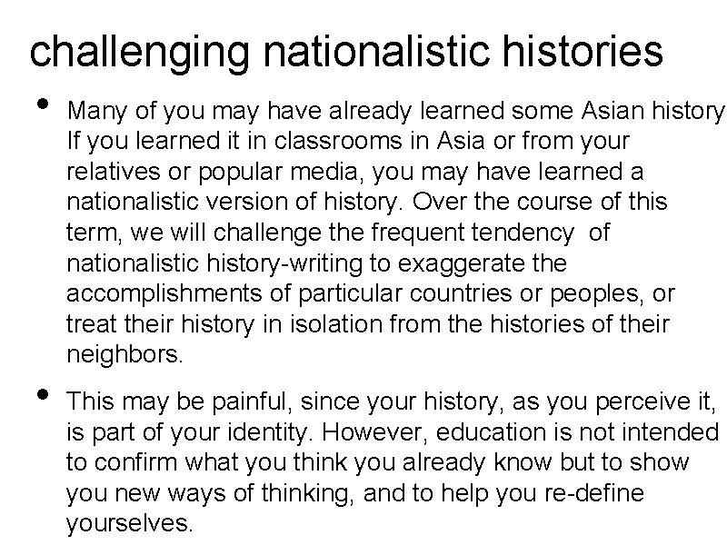 challenging nationalistic histories • Many of you may have already learned some Asian history.