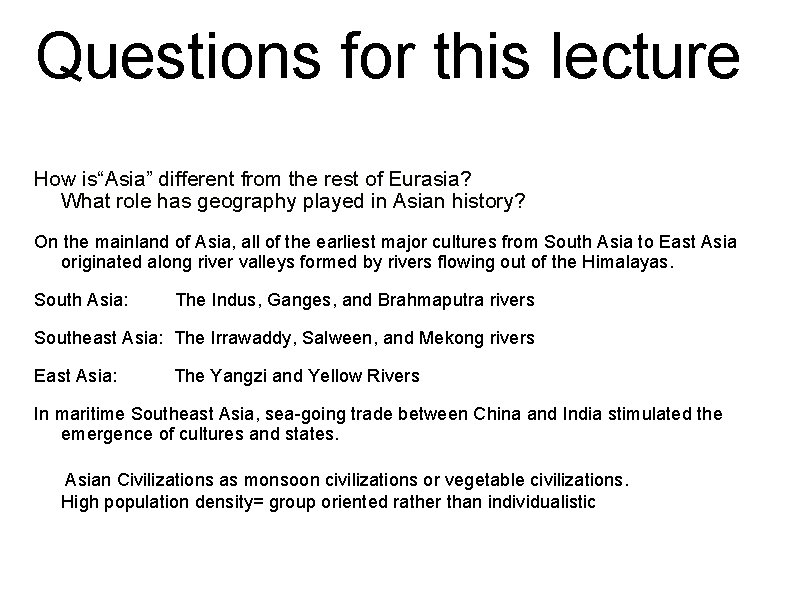 Questions for this lecture How is“Asia” different from the rest of Eurasia? What role