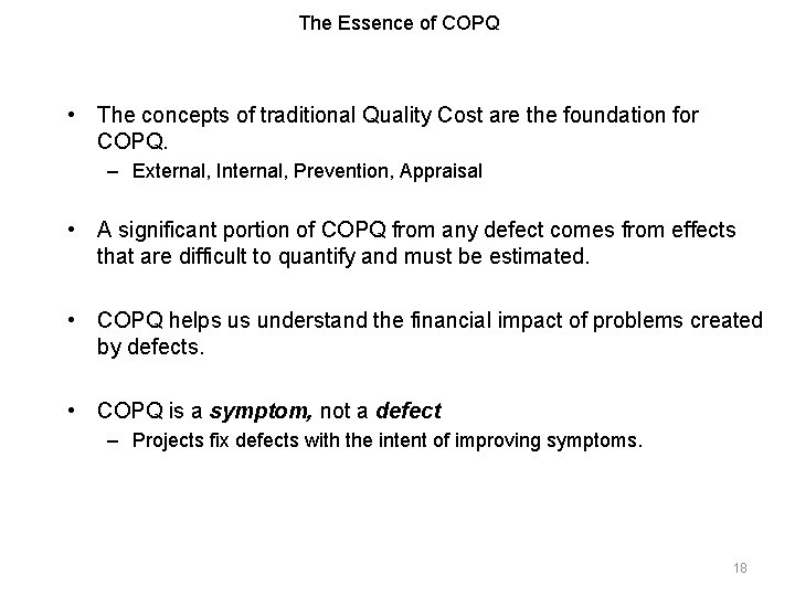 The Essence of COPQ • The concepts of traditional Quality Cost are the foundation The Essence of COPQ • The concepts of traditional Quality Cost are the foundation