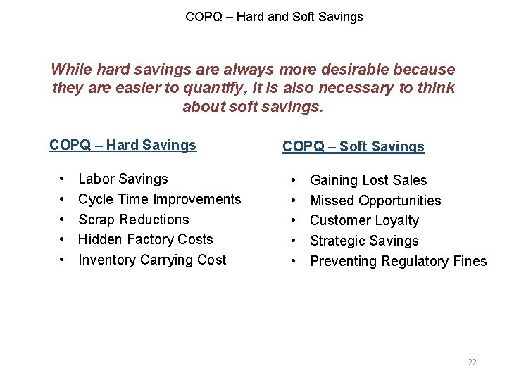 COPQ – Hard and Soft Savings While hard savings are always more desirable because COPQ – Hard and Soft Savings While hard savings are always more desirable because