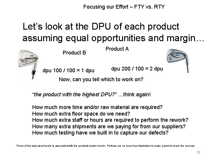 Focusing our Effort – FTY vs. RTY Let’s look at the DPU of each Focusing our Effort – FTY vs. RTY Let’s look at the DPU of each