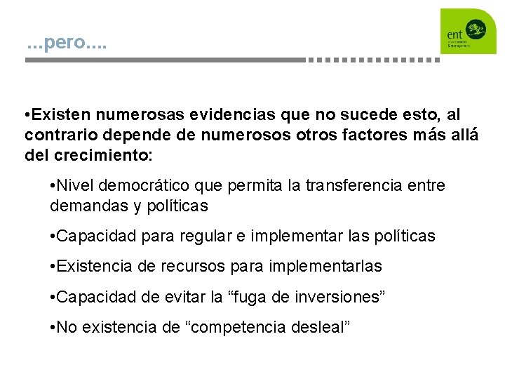 . . . pero. . • Existen numerosas evidencias que no sucede esto, al