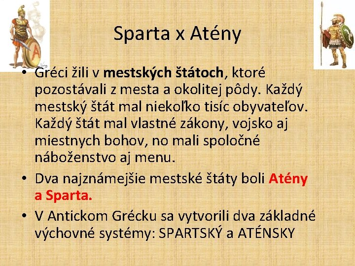 Sparta x Atény • Gréci žili v mestských štátoch, ktoré pozostávali z mesta a