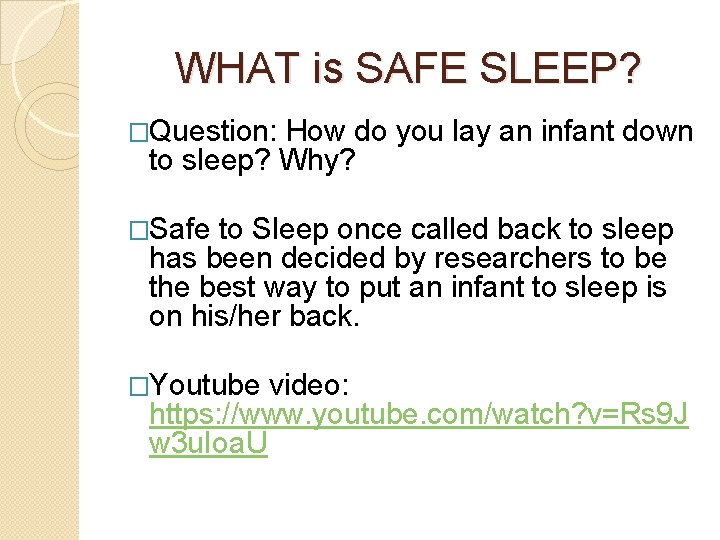 WHAT is SAFE SLEEP? �Question: How do you lay an infant down to sleep?